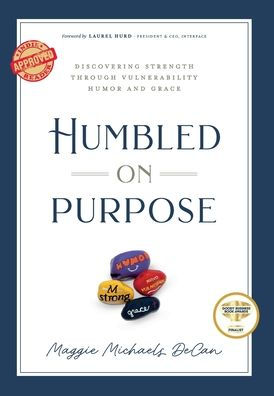 Humbled on Purpose: Discovering Strength Through Vulnerability, Humor, and Grace