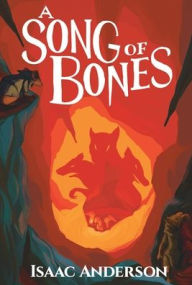 Title: A Song of Bones, Author: Isaac Anderson