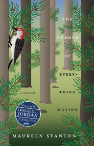 Ebook forouzan download The Murmur of Everything Moving: A Memoir by Maureen Stanton in English DJVU MOBI PDF