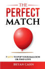 The Perfect Match: 7 Keys To Pop Your Balloon Or Find Love