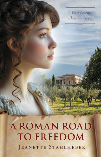 A Roman Road to Freedom: First Century Christian Novel