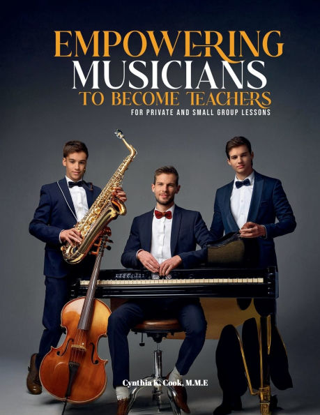 Empowering Musicians To Become Teachers: For Private And Small Group lessons