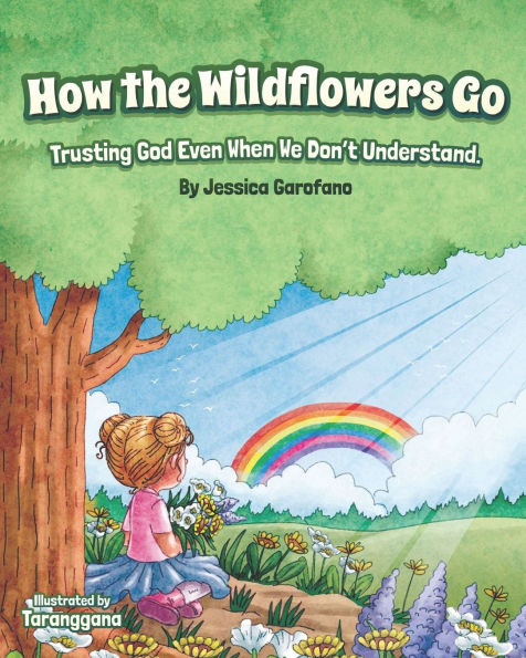 How the Wildflowers Go: Trusting God Even When We Don't Understand