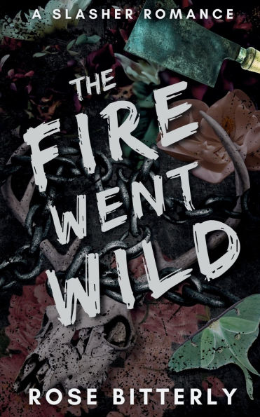 The Fire Went Wild: A Slasher Romance