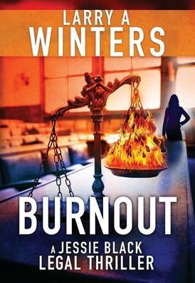 Burnout: A Jessie Black Legal Thriller