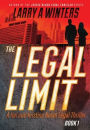 The Legal Limit: A Hal and Kristina Nolan Legal Thriller