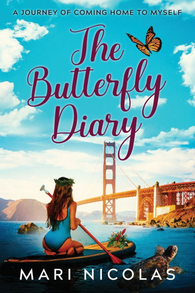 The Butterfly Diary: A Journey of Coming Home to Myself