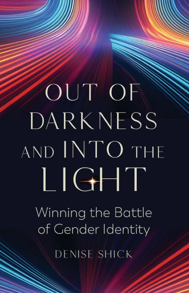 Out of Darkness and Into the Light: Winning the Battle of Gender Identity