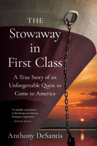 Books for download on ipad The Stowaway in First Class: A True Story of an Unforgettable Quest to Come to America 9798991511018 PDF iBook PDB by Anthony DeSantis English version