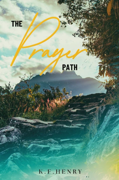 The Prayer Path: Deepening Your Relationship with God Through Prayer