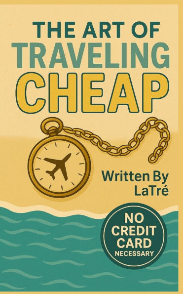 The Art of Traveling Cheap