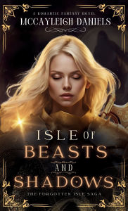 Title: Isle of Beasts and Shadows, Author: McCayleigh Daniels