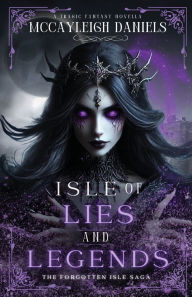 Title: Isle of Lies and Legends, Author: McCayleigh Daniels