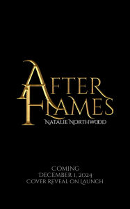 Title: After Flames, Author: Natalie Northwood