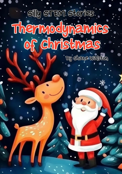 Thermodynamics of Christmas: Silly STEM Stories