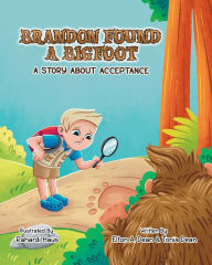 Title: Brandon Found a Bigfoot: A Story About Acceptance, Author: Elton A Dean