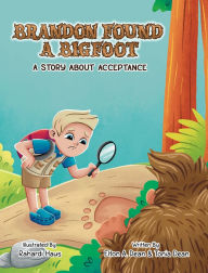 Title: Brandon Found a Bigfoot: A Story About Acceptance, Author: Elton A Dean
