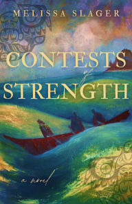 Title: Contests of Strength, Author: Melissa Slager