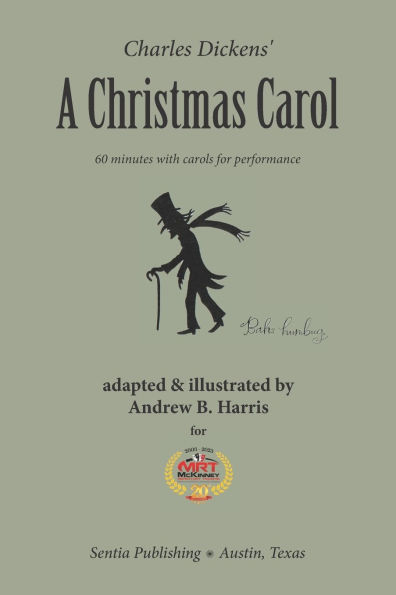 Charles Dickens' a Christmas Carol, 60 Minutes with Carols for Performance: As Adapted and Illustrated by Andrew B. Harris, PhD