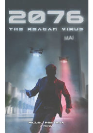 Title: 2076 - The Reagan Virus, Author: Miguel Pestana