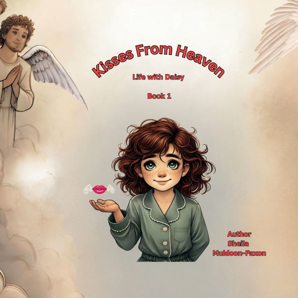 Kisses From Heaven: Life With Daisy