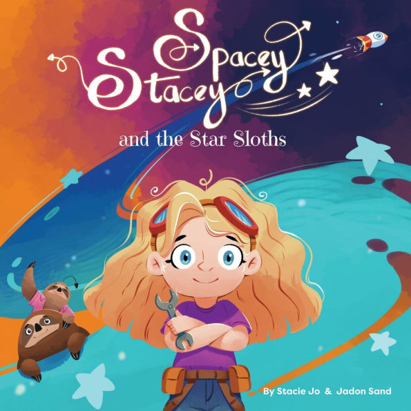 Spacey Stacey and the Star Sloths: A Cosmic Tale of Confidence and Creativity