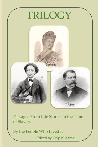 Trilogy: Passages From Life Stories the Time of Slavery