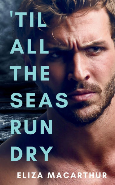 'Til All the Seas Run Dry