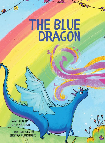 The Blue Dragon: A colorful story full of imagination with enchanted forests and a very Blue dragon on a journey.