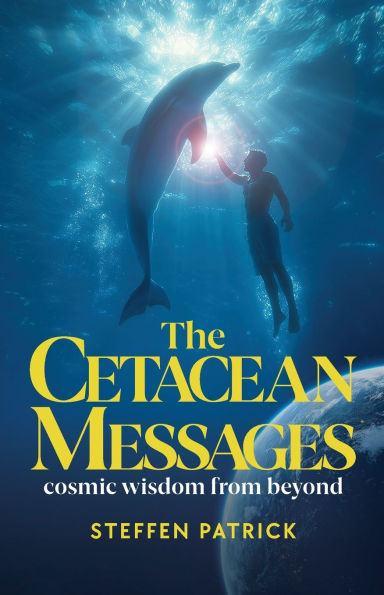 The Cetacean Messages: cosmic wisdom from beyond