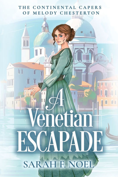 A Venetian Escapade: Historical Romance Mystery