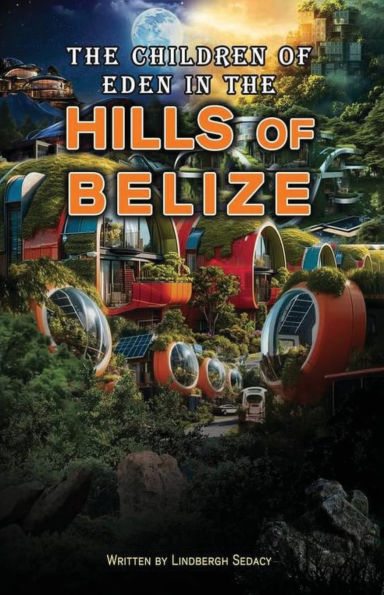 The Children of Eden in the Hills of Belize