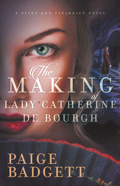 The Making of Lady Catherine de Bourgh