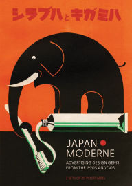 Title: Japan Moderne: Design Gems from the 1920s and '30s, Author: Letterform Archive