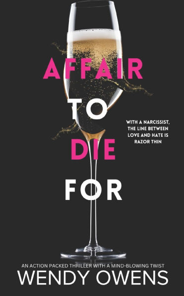Affair To Die For: An action packed thriller with a mind-blowing twist