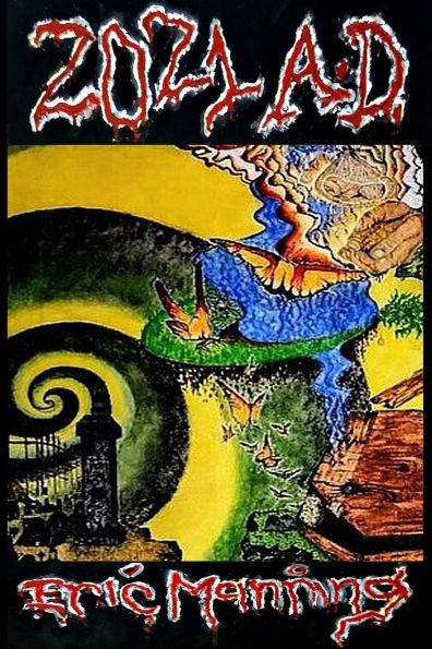 2021 A.D.: An Illustrated Short Story of My Journey Through an Illusion of the World