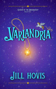 Title: Varlandria: Realms of the Brekenlight Book One, Author: Jill Hovis