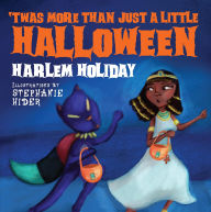 Title: 'TWAS MORE THAN JUST A LITTLE HALLOWEEN, Author: HARLEM HOLIDAY
