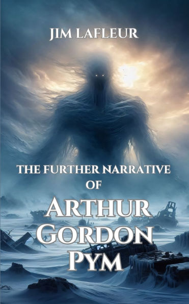 The Further Narrative of Arthur Gordon Pym