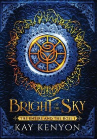 Title: Bright of the Sky, Author: Kay Kenyon