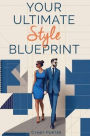Your Ultimate Style Blueprint
