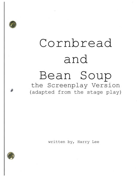 Cornbread and Bean Soup, the Screenplay Version