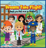 Title: Dreams Take Flight, Author: Loria Hudson