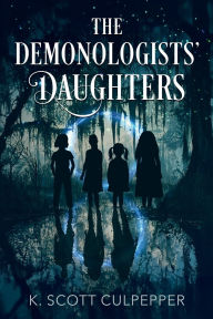 Free ebook txt download The Demonologists' Daughters by K. Scott Culpepper  9798991685016 in English