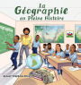 La Gï¿½ographie en Pleine Histoire