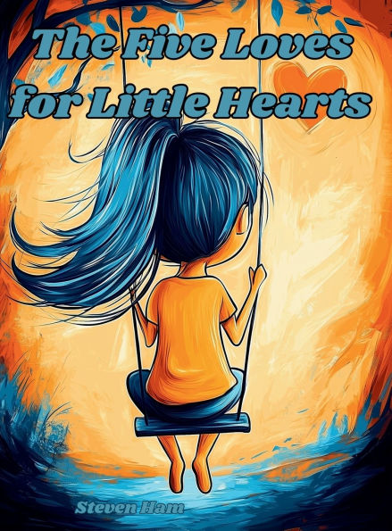 The Five Loves for Little Hearts
