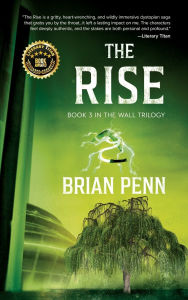 Title: The Rise: Book 3 in The Wall Trilogy, Author: Penn Penn
