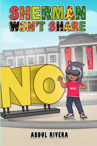 Title: Sherman Won't Share, Author: Abdul Rivera