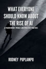 What Everyone Should Know About the Rise of AI: AI Transparency, Privacy, and Ethics Best Practices