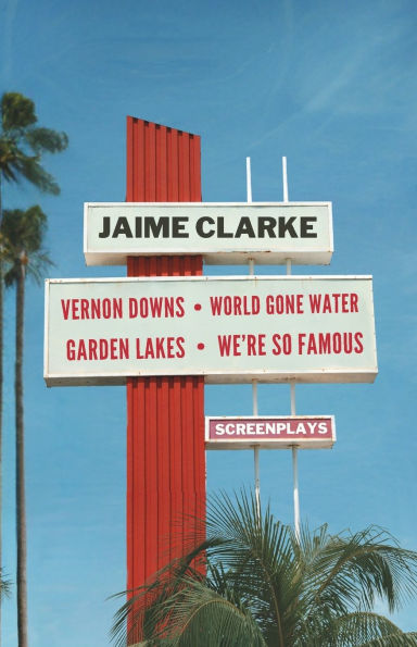 Vernon Downs/World Gone Water/Garden Lakes/We're So Famous: Screenplays